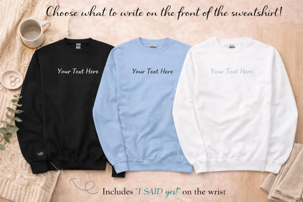 Personalized “I Said Yes” Sweatshirt – Custom Bride Name, Engagement Gift Crewneck